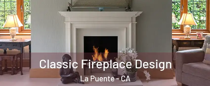  Classic Fireplace Design La Puente - CA