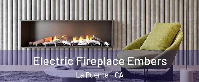  Electric Fireplace Embers La Puente - CA