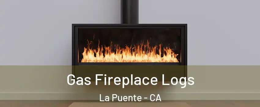  Gas Fireplace Logs La Puente - CA