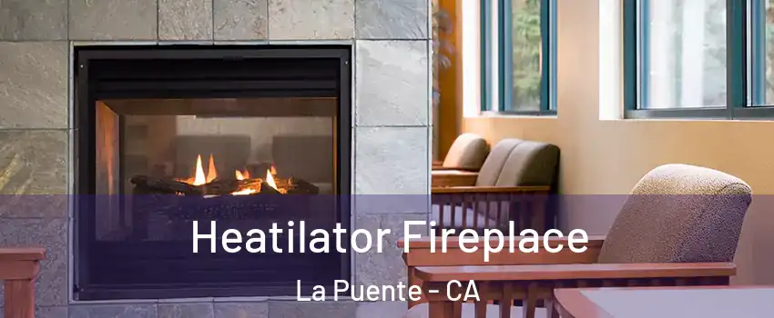 Heatilator Fireplace La Puente - CA