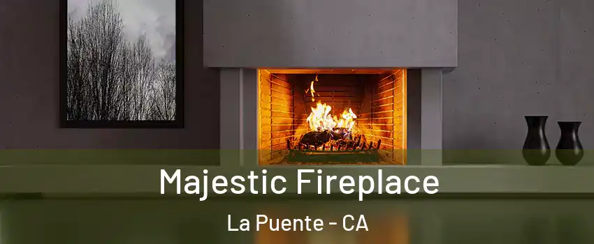  Majestic Fireplace La Puente - CA