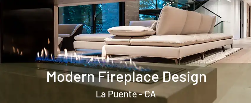  Modern Fireplace Design La Puente - CA