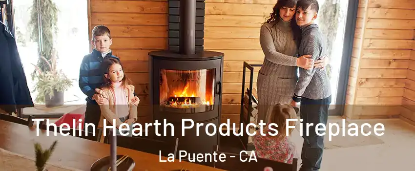  Thelin Hearth Products Fireplace La Puente - CA