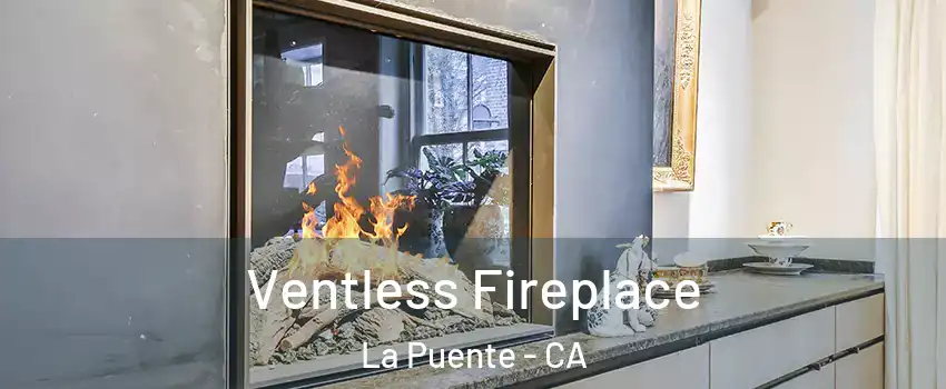  Ventless Fireplace La Puente - CA