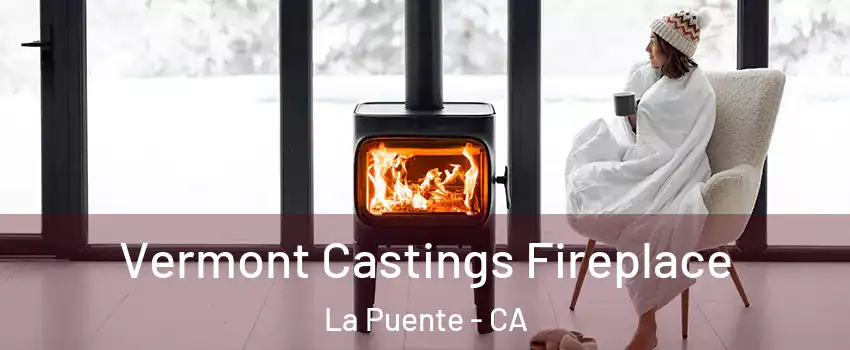  Vermont Castings Fireplace La Puente - CA